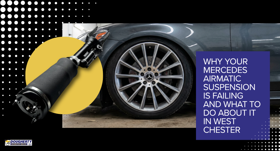 Why Your Mercedes AirMatic Suspension Is Failing and What To Do About It in West Chester